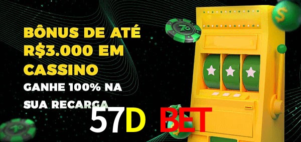 57D Bet melhor bônus de depósito